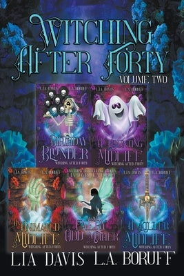 Witching After Forty Volume 2 by Boruff, L. a.