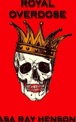 Royal Overdose by Henson, Asa Ray