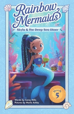 Skyla and the Deep Sea Diner: A sparkly, underwater adventure series for kids 6-10 by Ashby, Marlo