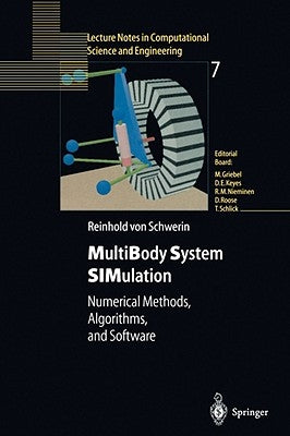 Multibody System Simulation: Numerical Methods, Algorithms, and Software by Schwerin, Reinhold Von
