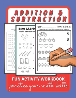 Addition & Subtraction Fun Activity Workbook: Kindergarten and Preschool Math Activity Workbook for Kids by Publications, Smiling Family