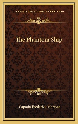 The Phantom Ship by Marryat, Captain Frederick