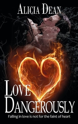 Love Dangerously by Dean, Alicia