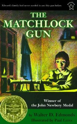 The Matchlock Gun by Edmonds, Walter D.