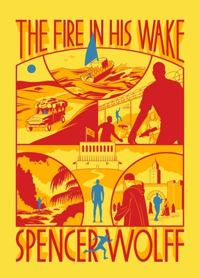 The the Fire in His Wake by Wolff, Spencer