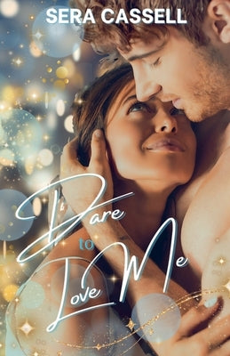 Dare To Love Me by Cassell, Sera