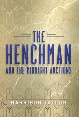 The Henchman and the Midnight Auctions by Taylor, Harrison