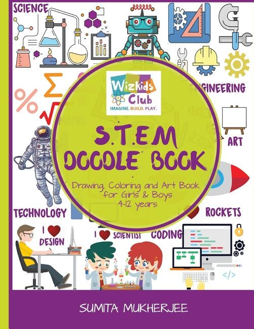 STEM Doodle Book: Drawing, Coloring and Art Book for Kids 4-12 years by Mukherjee, Sumita