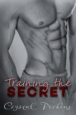Training the SECRET by Perkins, Crystal