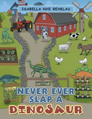 Never Ever Slap a Dinosaur by Rehklau, Isabella Nhi