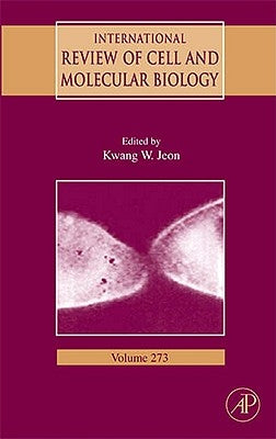 International Review of Cell and Molecular Biology: Volume 273 by Jeon, Kwang W.