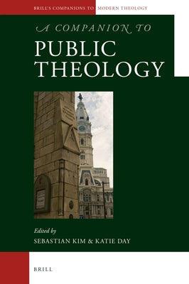A Companion to Public Theology by Kim, Sebastian