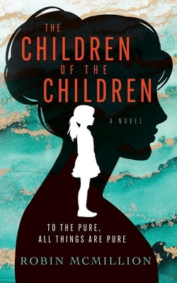 The Children of the Children by McMillion, Robin