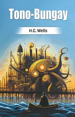 Tono-Bungay by Wells, H. G.