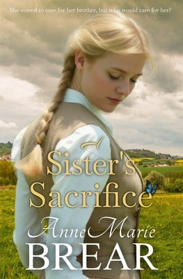 A Sister's Sacrifice by Brear, Annemarie