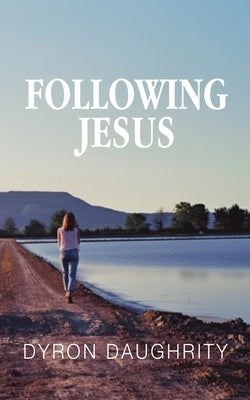 Following Jesus by Daughrity, Dyron