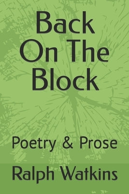 Back On The Block: Poetry & Prose by Watkins, Ralph