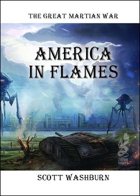 The Great Martian War: America in Flames by Washburn, Scott
