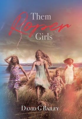 Them Roper Girls by Bailey, David G.