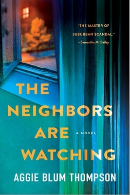 The Neighbors Are Watching by Thompson, Aggie Blum
