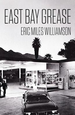 East Bay Grease by Williamson, Eric Miles
