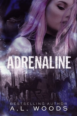 Adrenaline by Woods, A. L.