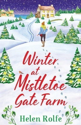 Winter at Mistletoe Gate Farm by Rolfe, Helen