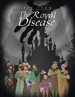 The Royal Disease by Shum, Zoe