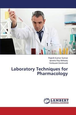 Laboratory Techniques for Pharmacology by Suman Rajesh Kumar