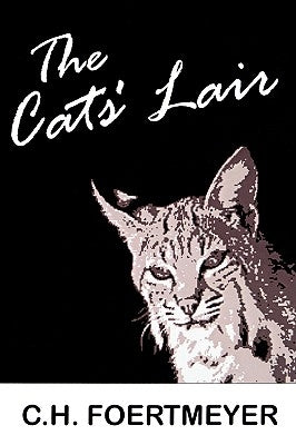 The Cats' Lair by Foertmeyer, C. H.