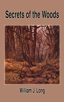 Secrets of the Woods by Long, William J.