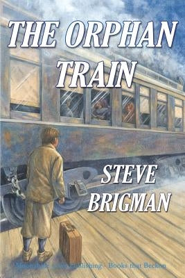 The Orphan Train by Brigman, Steve