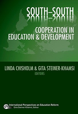 South-South Cooperation in Education and Development by Chisholm, Linda