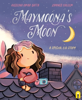Maymoona's Moon: A Special Eid Story by Gutta, Razeena Omar
