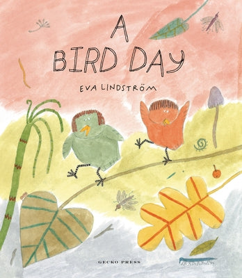 A Bird Day by Lindström, Eva