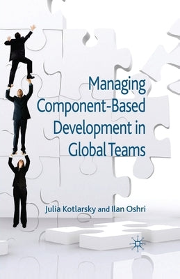 Managing Component-Based Development in Global Teams by Kotlarsky, J.
