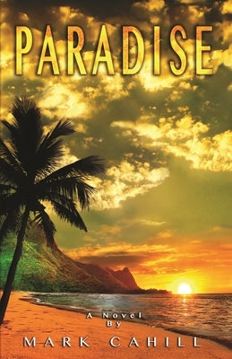 Paradise by Cahill, Mark