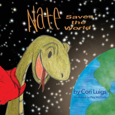 Nate Saves the World by Luigs, Cori