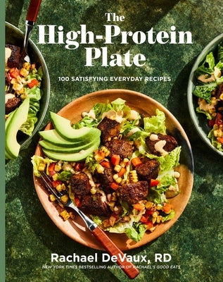 The High-Protein Plate: 100 Satisfying Everyday Recipes by Devaux, Rachael