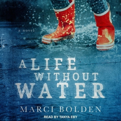A Life Without Water Lib/E by Bolden, Marci
