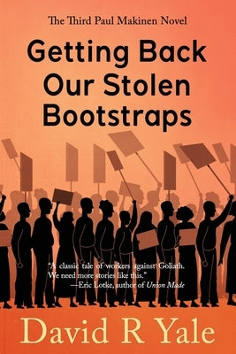 Getting Back Our Stolen Bootstraps: The Third Paul Makinen Novel by Yale, David R.