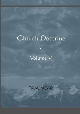Church Doctrine - Volume V by Traumear