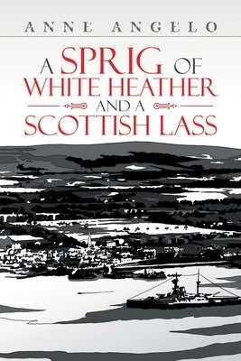 A Sprig of White Heather and a Scottish Lass by Angelo, Anne
