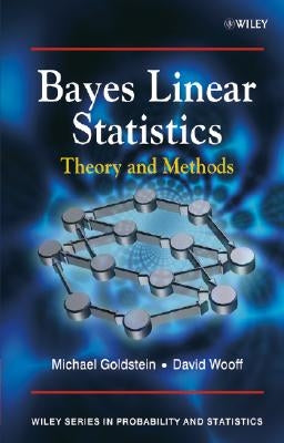 Bayes Linear Statistics: Theory and Methods by Goldstein, Michael