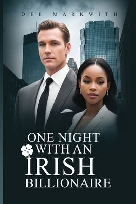 One Night with an Irish Billionaire by Markwith, Dee