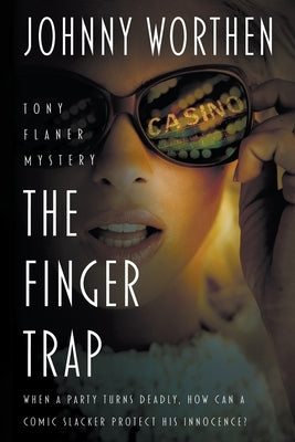 The Finger Trap: A Laugh Out Loud PI Mystery by Worthen, Johnny