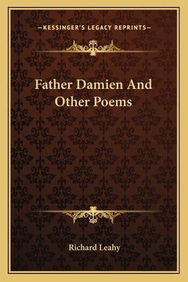 Father Damien and Other Poems by Leahy, Richard