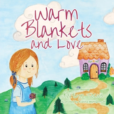 Warm Blankets and Love by Toews, Kaitlyn