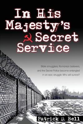 In His Majesty's Secret Service by Bell, Patrick D.