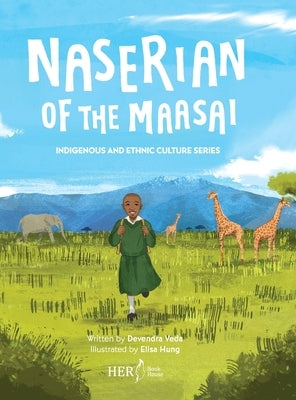 Naserian of the Maasai: Indigenous and Ethnic Culture Series by Veda, Devendra